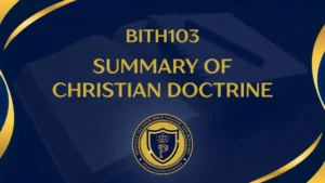 BITH103 SUMMARY OF CHRISTIAN DOCTRINE