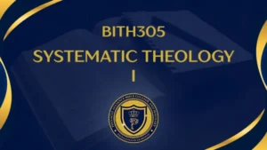 BITH305 SYSTEMATIC THEOLOGY I
