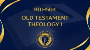 BITH504 Old Testament Theology I