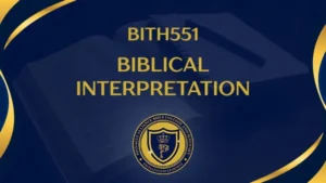 BITH551 – BIBLICAL INTERPRETATION