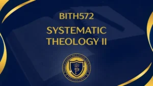 BITH572 SYSTEMATIC THEOLOGY IV