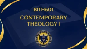 BITH601 CONTEMPORARY THEOLOGY I