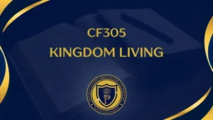 CF305 – Kingdom Living