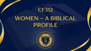 CF312 – Women a Biblical Profile
