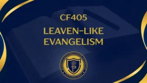 CF405 – Leaven Like Evangelism